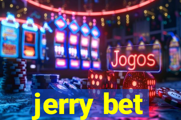 jerry bet